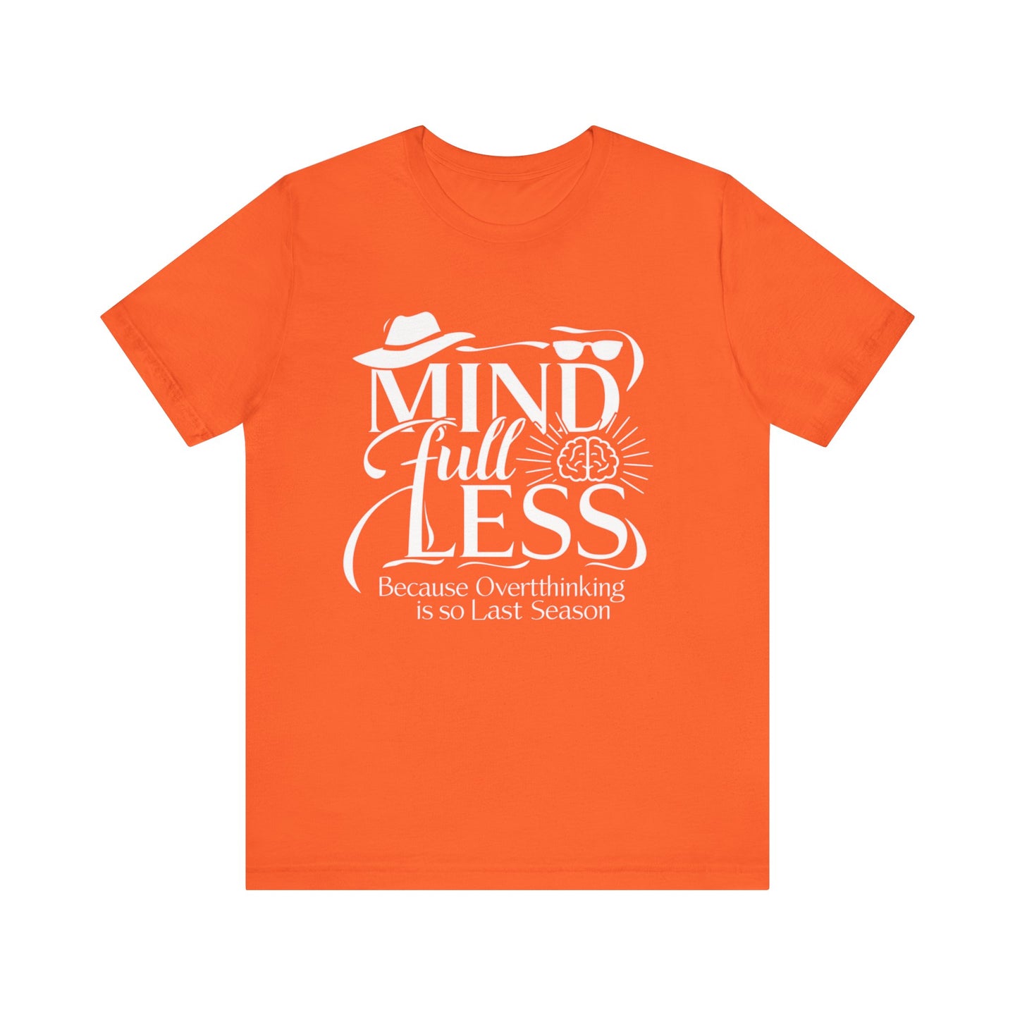 Stylish Humorous Mind-Full-Less Fashion Tee